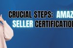 Amazon Seller Certification in 2024