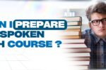 How can I prepare for Spoken English Course