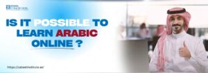 Image for a blog about learning Arabic online, showing a man in traditional Middle Eastern attire giving a thumbs-up in front of a laptop. The text 'Is it Possible to Learn Arabic Online?' is prominently displayed in bold blue and red fonts, with the Zabeel International logo and website URL (https://zabeel-international.com/) at the bottom left.