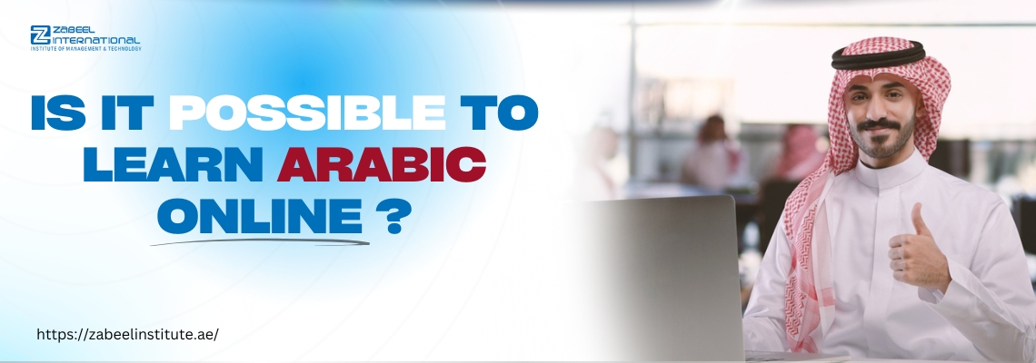 Image for a blog about learning Arabic online, showing a man in traditional Middle Eastern attire giving a thumbs-up in front of a laptop. The text 'Is it Possible to Learn Arabic Online?' is prominently displayed in bold blue and red fonts, with the Zabeel International logo and website URL (https://zabeel-international.com/) at the bottom left.