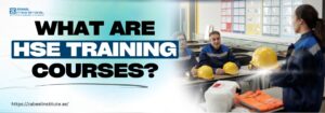 Image titled 'What Are HSE Training Courses?' in bold black and blue text. Features a safety training session with participants in blue uniforms, helmets, and safety gear on the table. Zabeel International logo and website URL are included at the corners.