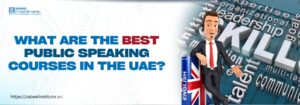 An animated character in a suit, wearing a headset, leans against a large English book with the Union Jack on its cover. The background features keywords like "skills," "communication," and "leadership." The bold text on the left reads, "What are the best public speaking courses in the UAE?" accompanied by Zabeel International Institute’s logo and website link, emphasizing educational options for enhancing public speaking skills in the UAE.