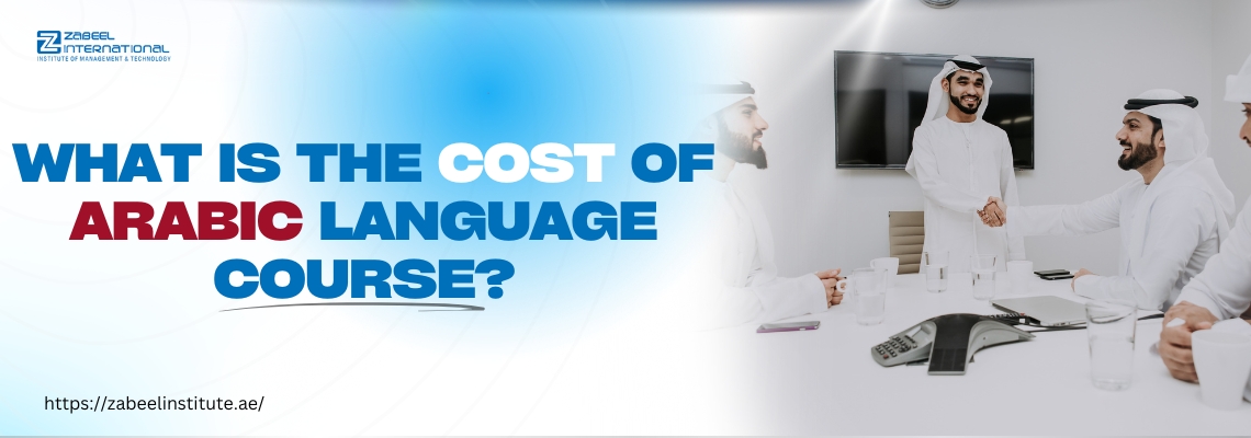 A group of professionals in traditional attire gather in a modern conference room, with one man standing and shaking hands with another seated at the table. The bold text on the left reads, "What is the cost of Arabic language course?" along with Zabeel International Institute’s logo and website link, emphasizing the investment required for learning Arabic professionally.