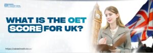 A professional woman holding a folder is depicted in this image, set against a background featuring the iconic Big Ben and the Union Jack flag, symbolizing the UK. The bold headline reads, "What is the OET score for UK?" referring to the Occupational English Test requirements for professionals aiming to work in the UK. The website link "https://zabeel-international.com/" is displayed at the bottom.