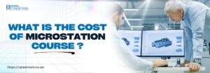 Banner image with the text 'What is the Cost of MicroStation Course?' featuring two professionals analyzing 3D design models on dual monitors. The background showcases a modern engineering workspace. Zabeel Institute logo and website URL are visible.