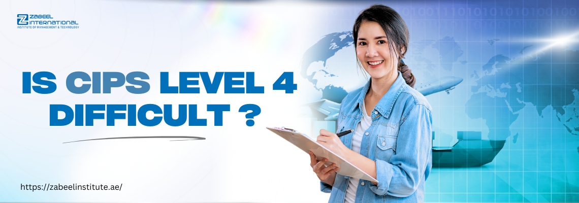 Promotional image featuring a smiling woman holding a clipboard and pen, with the text 'Is CIPS Level 4 Difficult?' displayed prominently. The background includes a digital world map, an airplane, and shipping elements, representing global logistics and supply chain. Zabeel International Institute logo and website URL (https://zabeel-international.com/) are also shown.